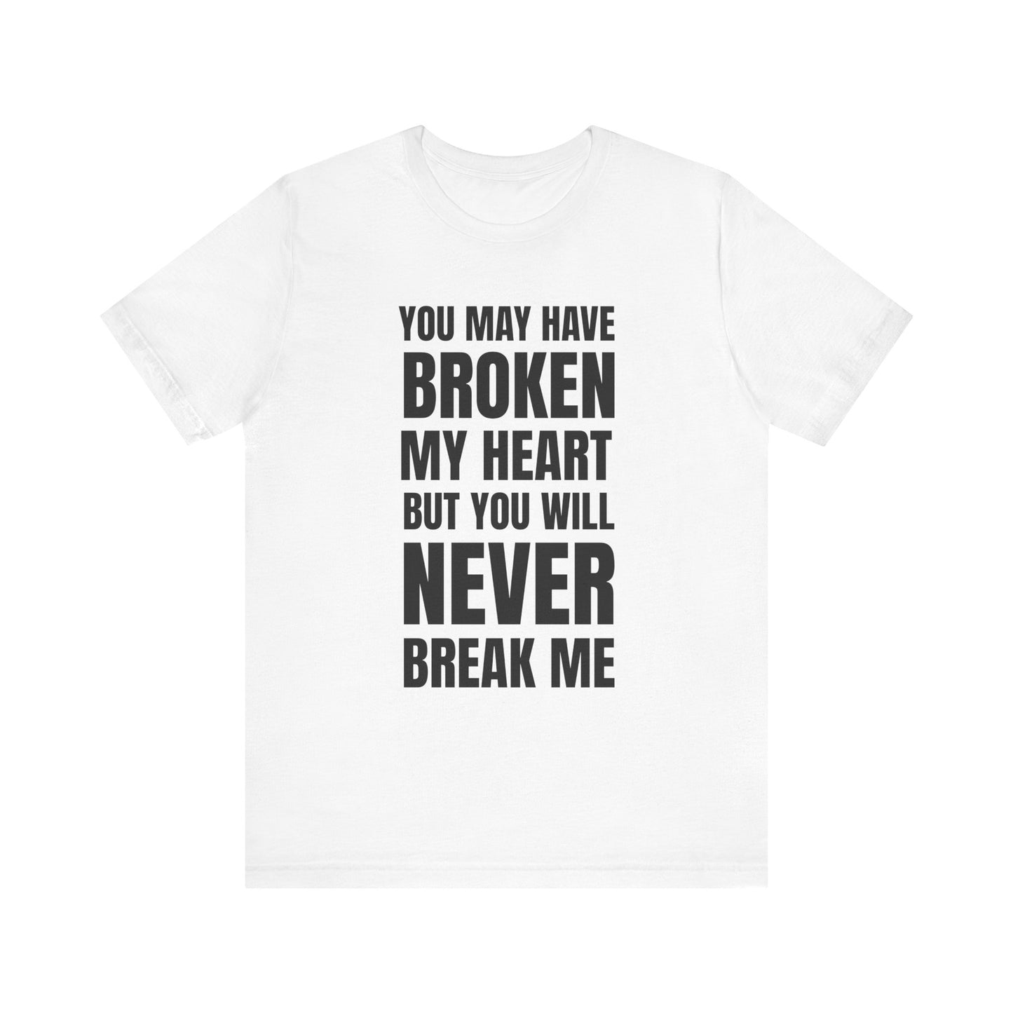 Never Break Me Unisex Short Sleeve Tee