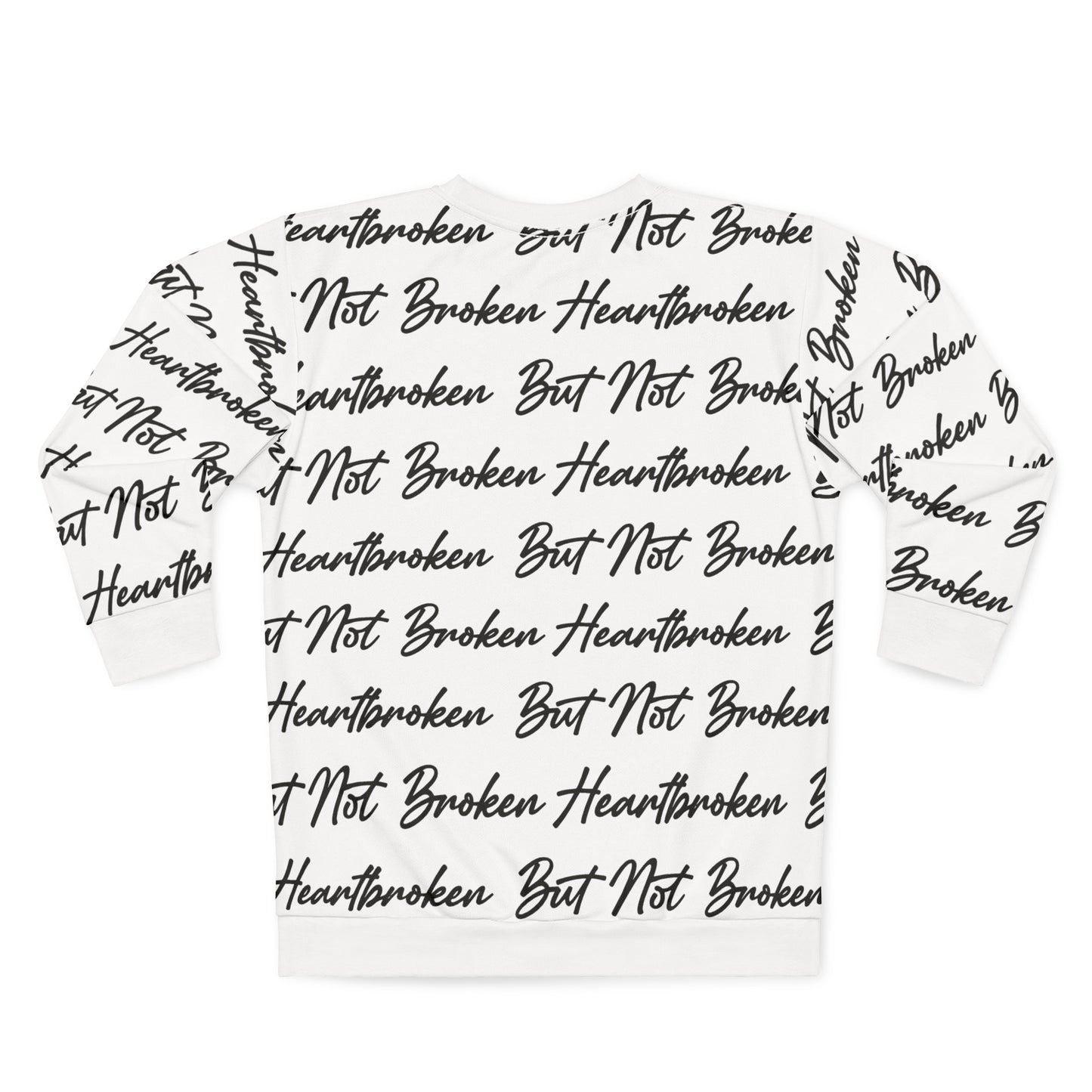 Heartbroken But Not Broken Sweater