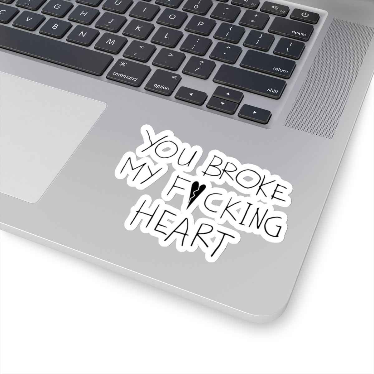 You Broke Kiss-Cut Stickers