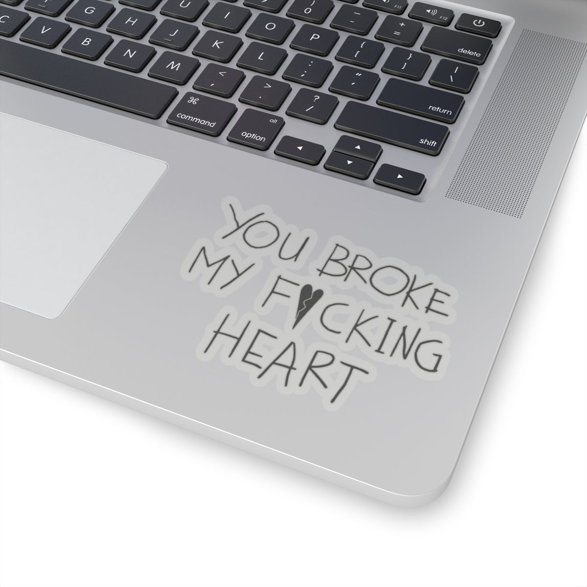 You Broke Kiss-Cut Stickers