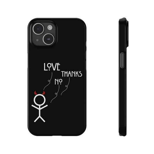 No Thanks Phone Case