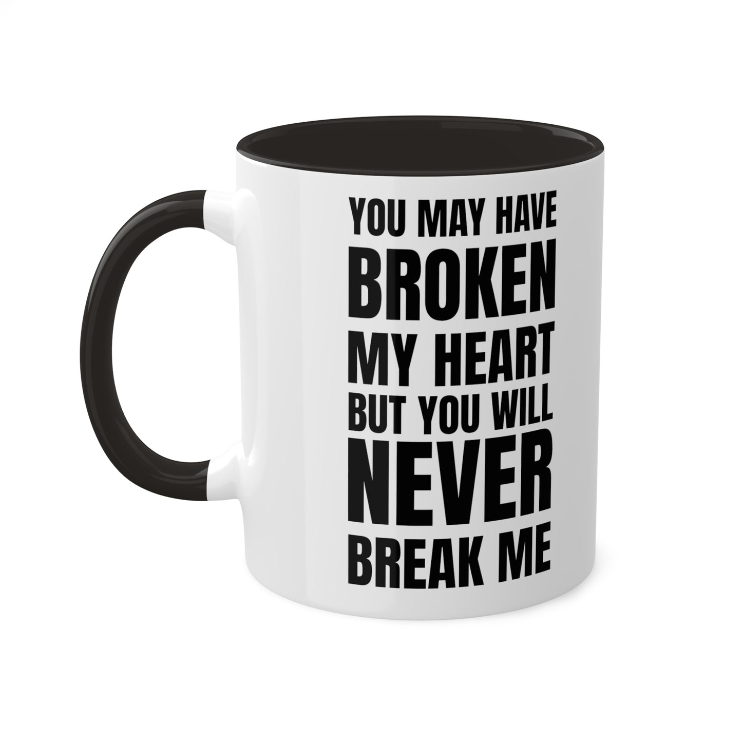 Never Break Me Mug 11oz