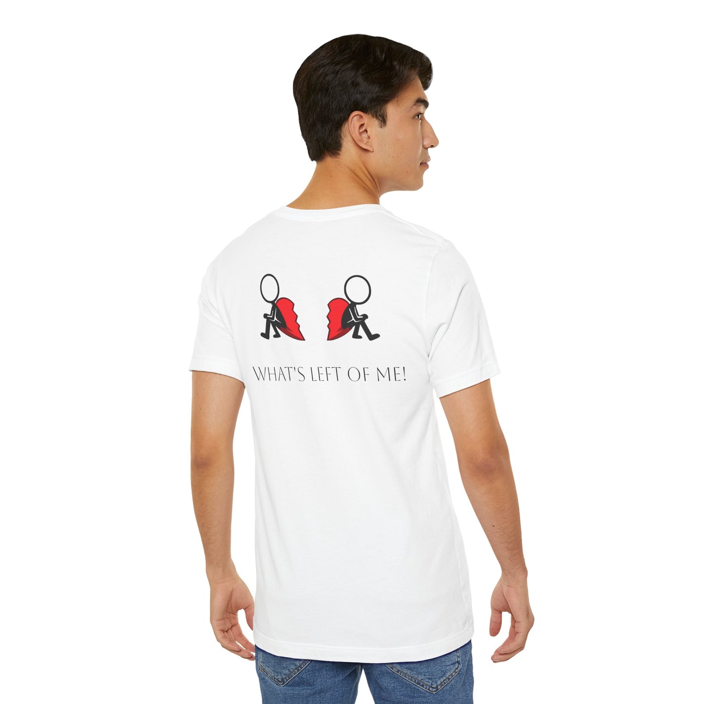 "What's Left of Me" Broken Heart Stick Figure Tee — Emotional Recovery Graphic Shirt