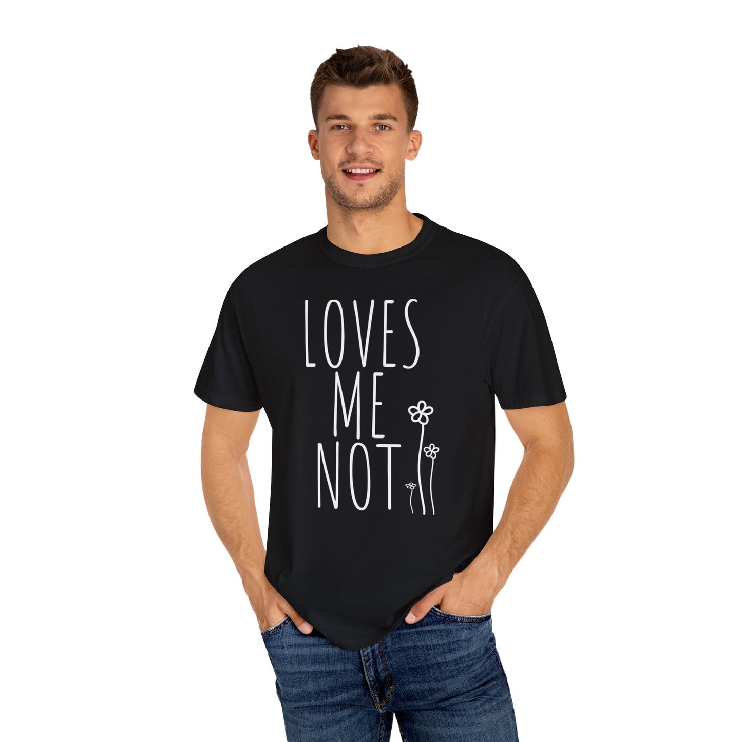 Loves Me Not T-shirt