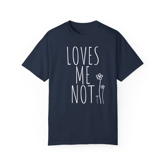 Loves Me Not T-shirt