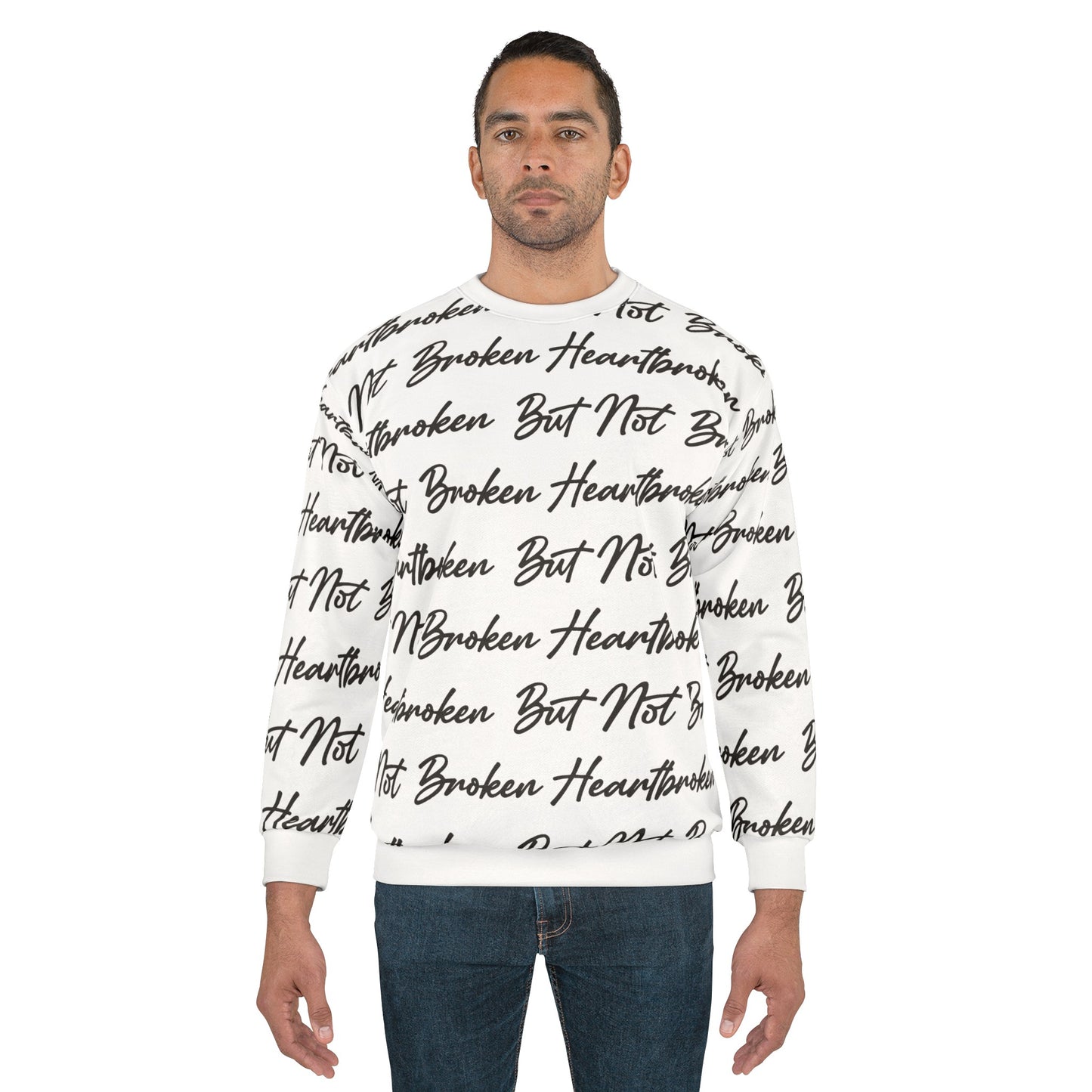 Heartbroken But Not Broken Sweater