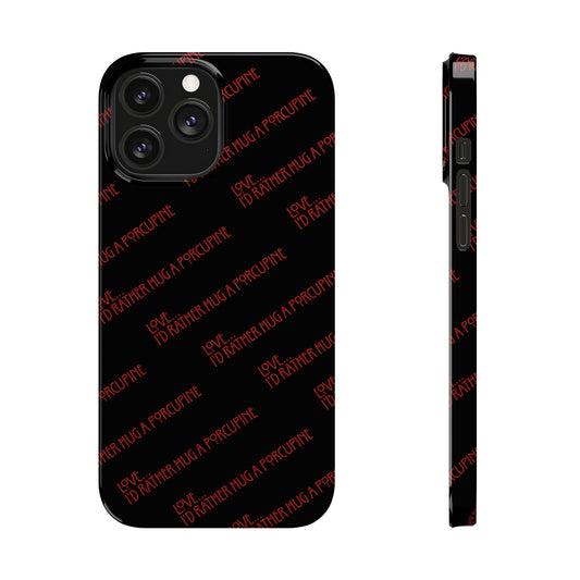 I’d Rather… Slim Phone Case