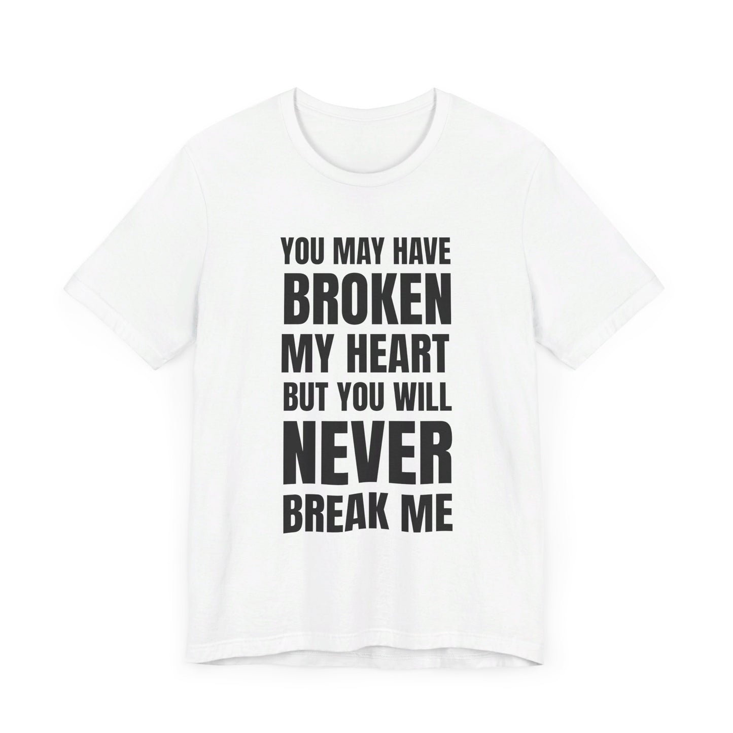 Never Break Me Unisex Short Sleeve Tee