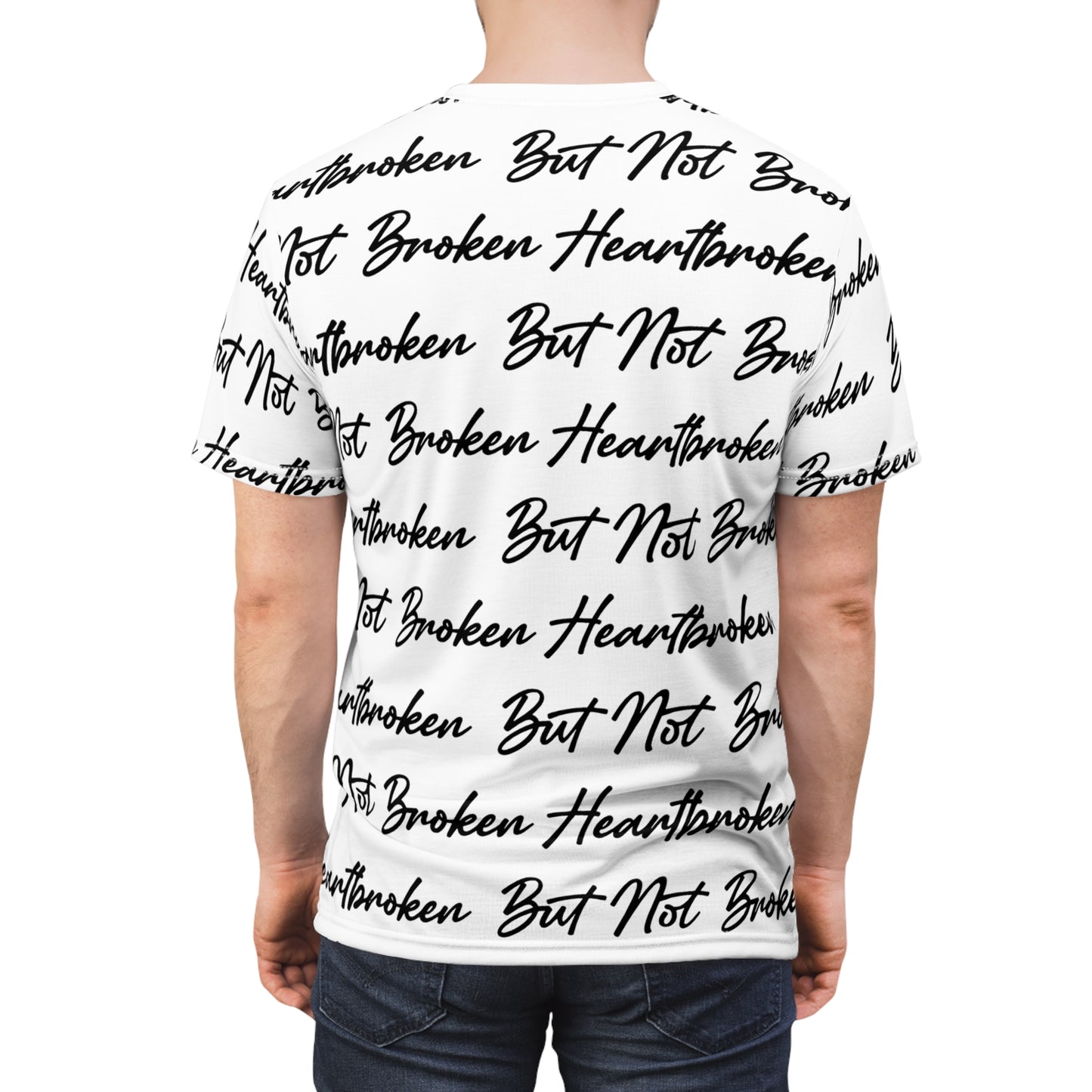 Heartbroken But Not Broken Unisex T-shirt