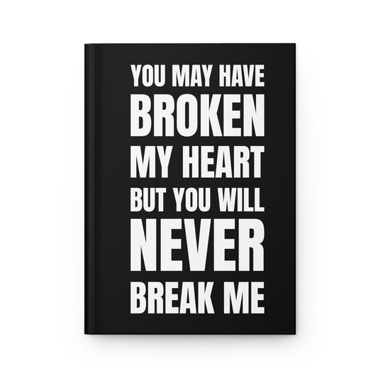 Never Break Me Hardcover Journal Matte