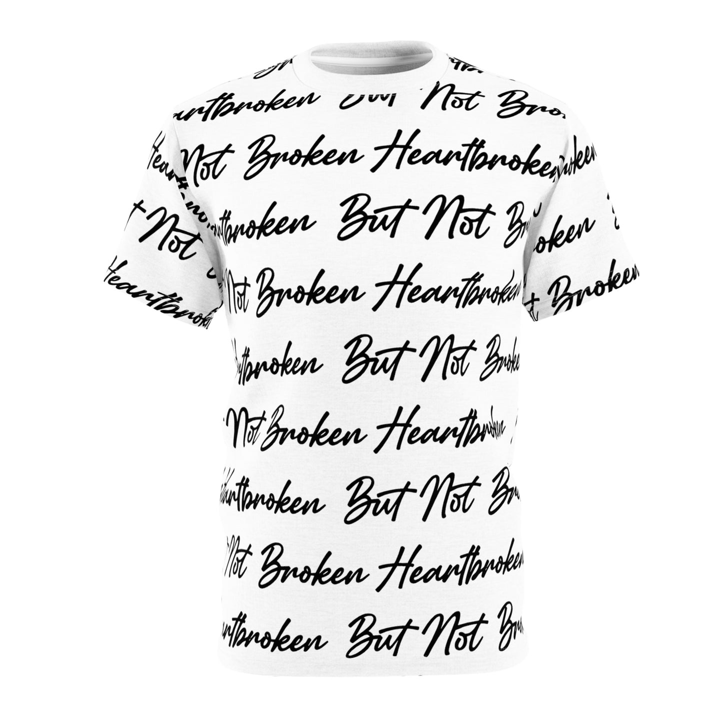 Heartbroken But Not Broken Unisex T-shirt