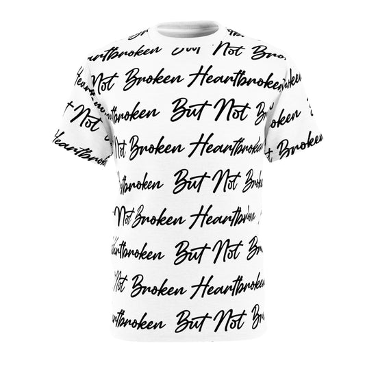 Heartbroken But Not Broken Unisex T-shirt