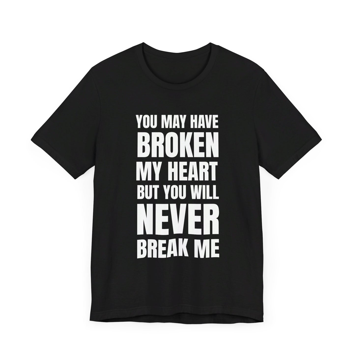 Never Break Me Unisex Short Sleeve Tee