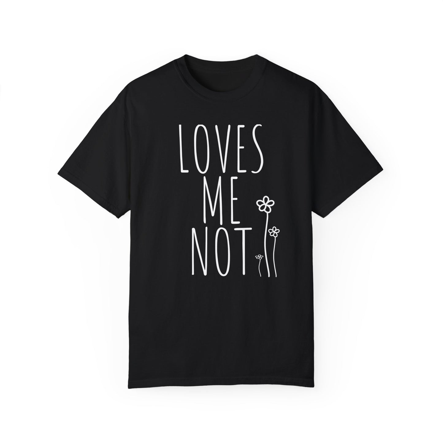 Loves Me Not T-shirt