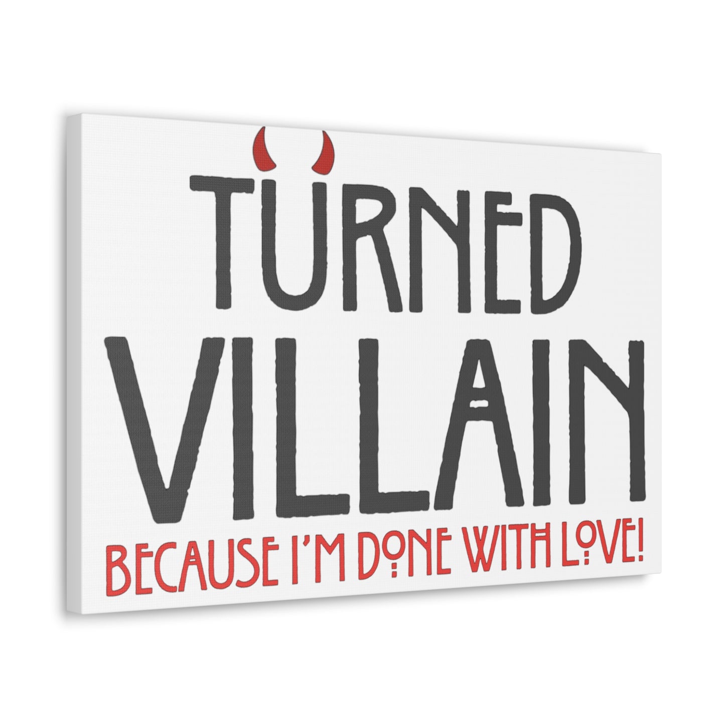 Turned Villain Canvas