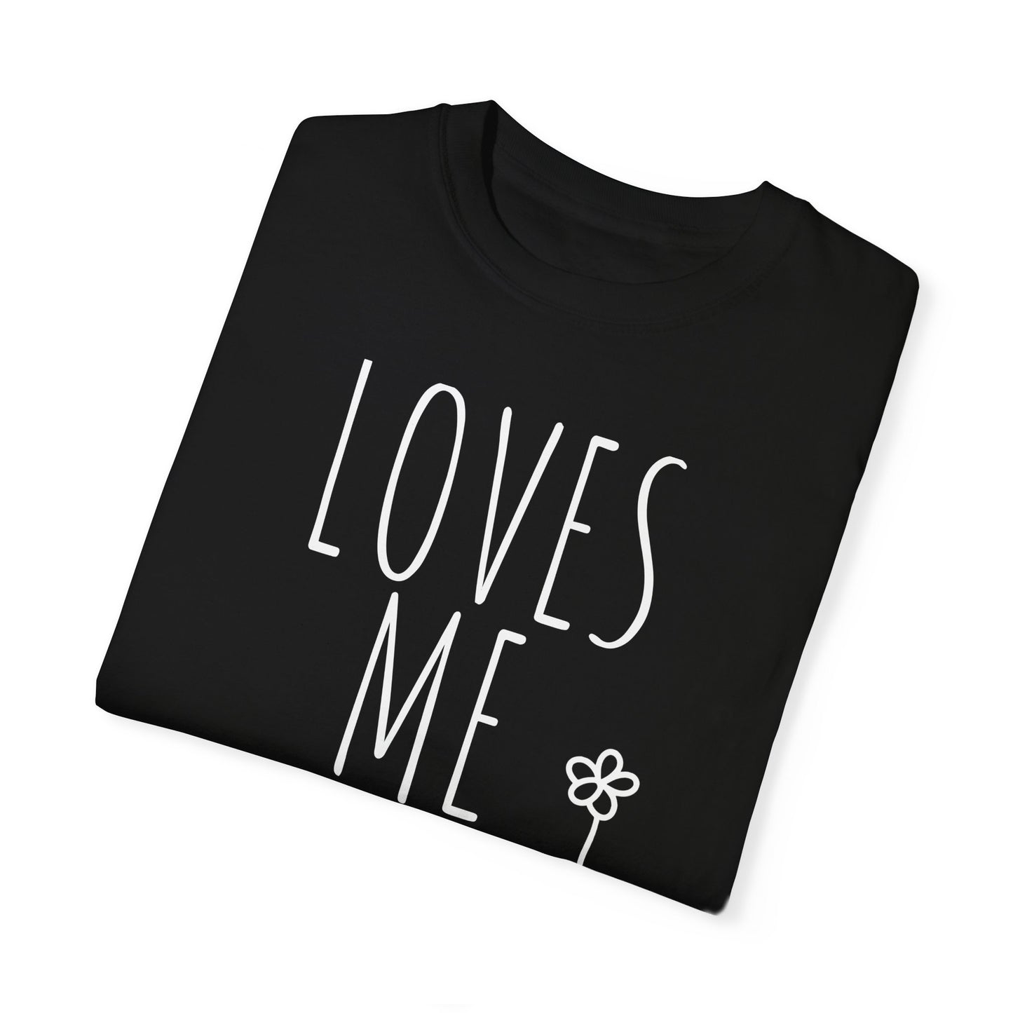 Loves Me Not T-shirt