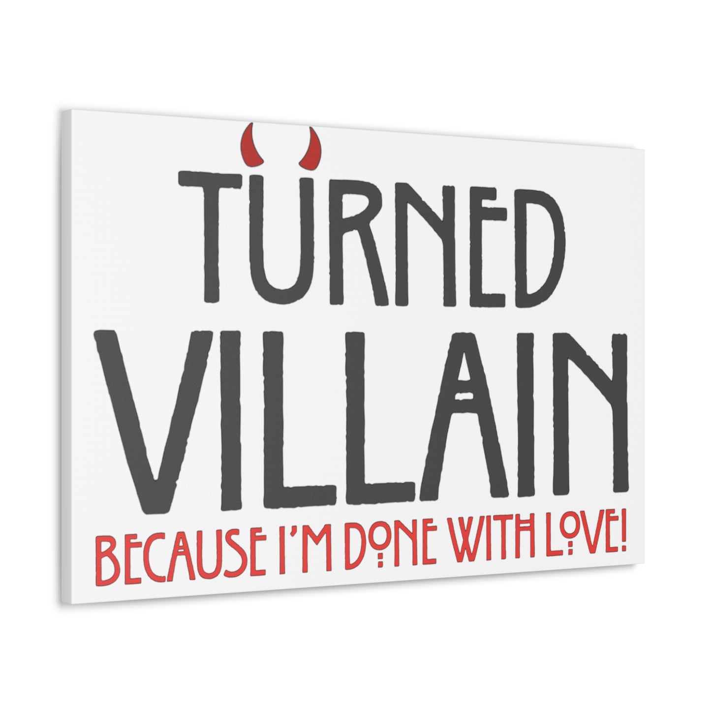 Turned Villain Canvas