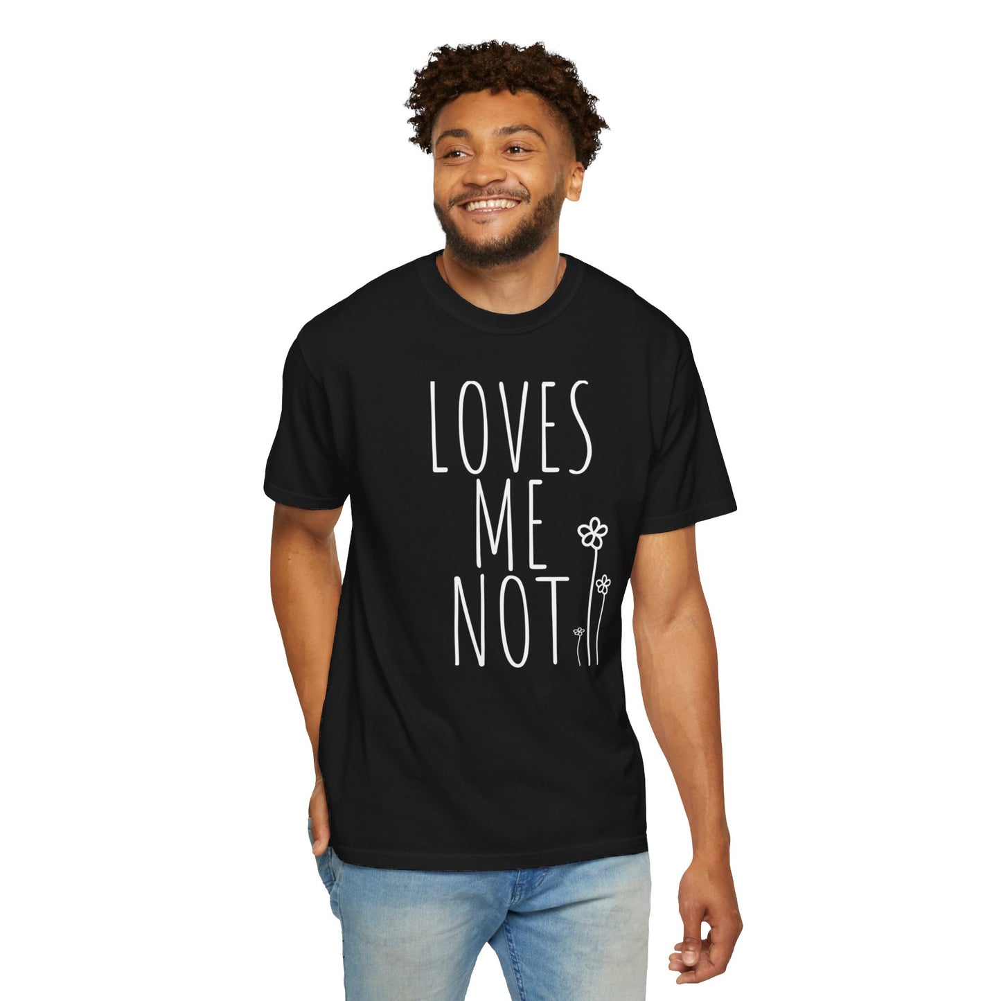 Loves Me Not T-shirt