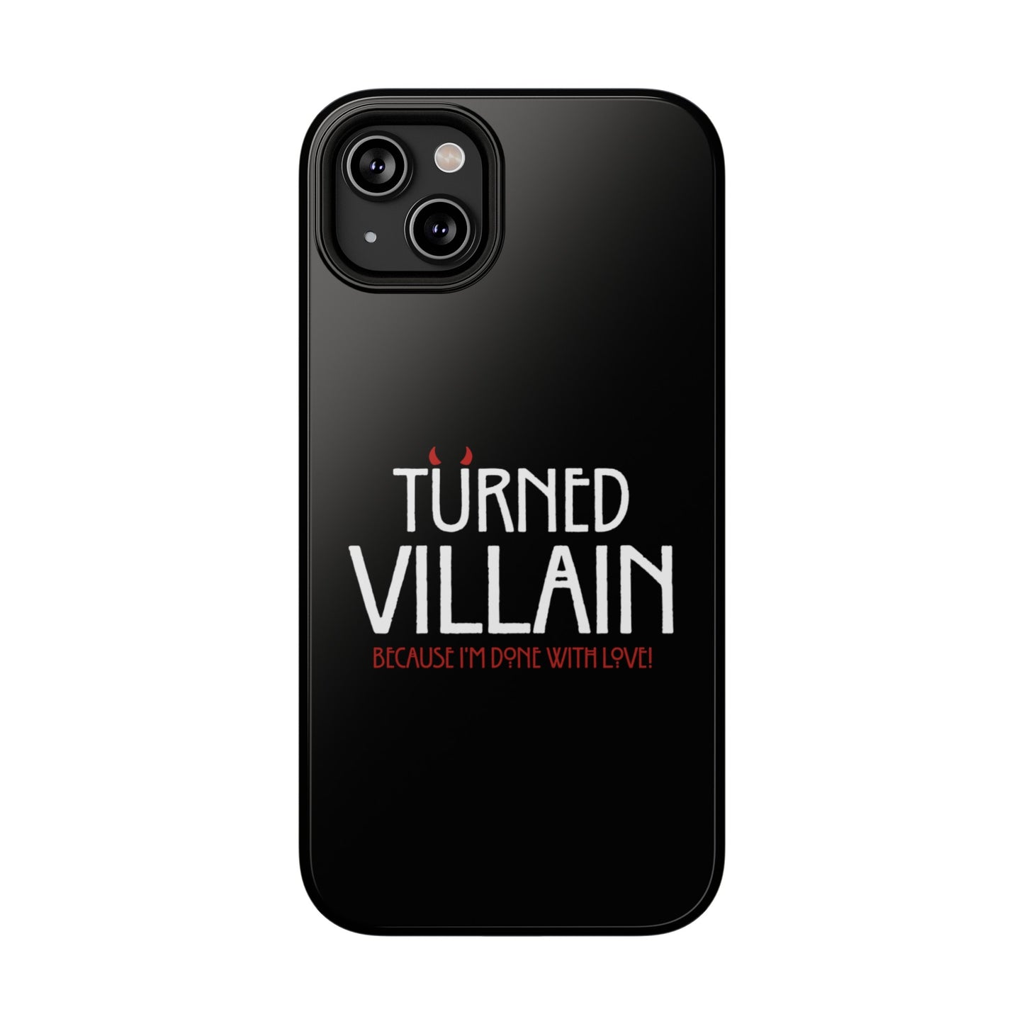 Turned Villain Iphone Case